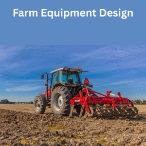 Farm Equipment Design