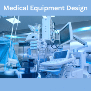 Medical Equipment Design